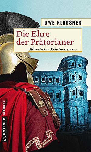 Die Ehre der Prätorianer von Uwe Klausner