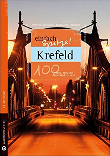 Ulrike Renk: Krefeld – einfach Spitze!