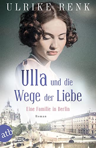 Ulla und die Wege der Liebe von Ulrike Renk
