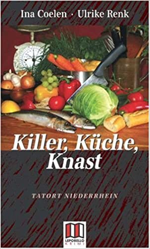 Ulrike Renk: Killer, Küche, Knast