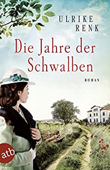 Die Jahre der Schwalben von Ulrike Renk