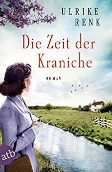 Die Zeit der Kraniche von Ulrike Renk
