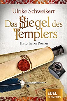 Ulrike Schweikert: Das Siegel des Templers