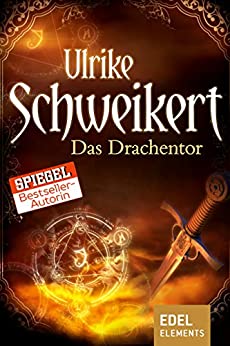 Ulrike Schweikert: Das Drachentor