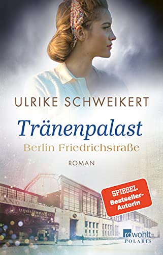 Ulrike Schweikert: Tränenpalast