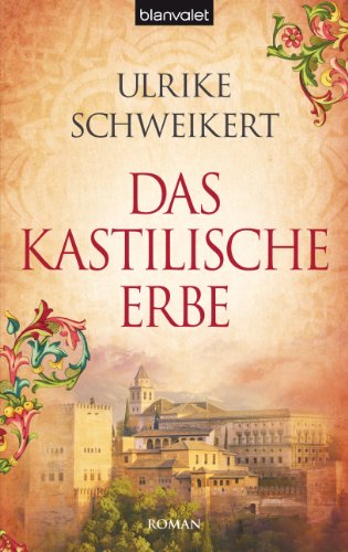 Ulrike Schweikert: Das kastilische Erbe