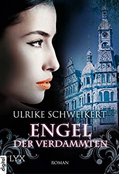 Ulrike Schweikert: Engel der Verdammten