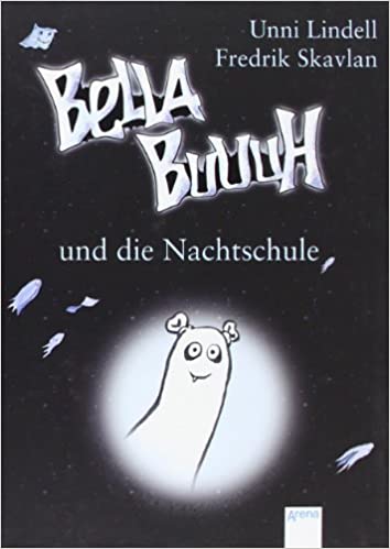 Bella Buuuh und die Nachtschule von Unni Lindell