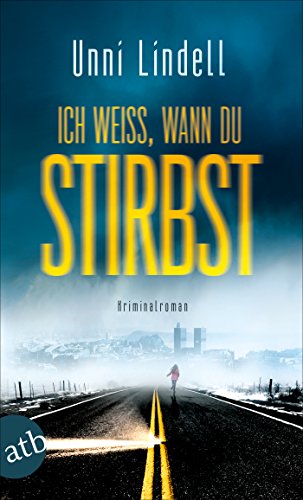 Ich weiß, wann du stirbst von Unni Lindell