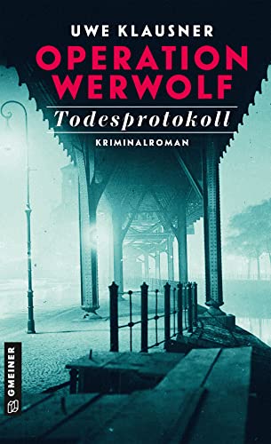 Operation Werwolf: Todesprotokoll von Uwe Klausner