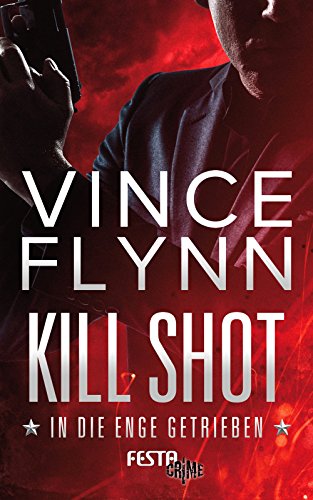 Kill Shot – In die Enge getrieben von Vince Flynn