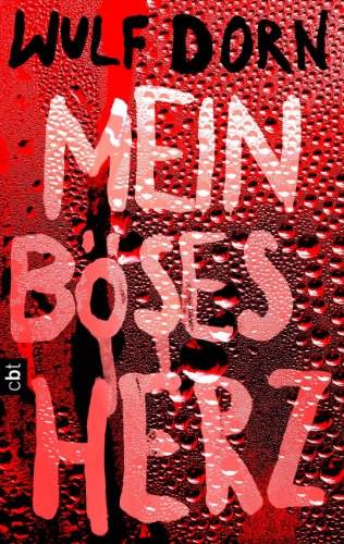 Mein böses Herz von Wulf Dorn