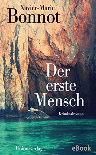 Der erste Mensch von Xavier-Marie Bonnot