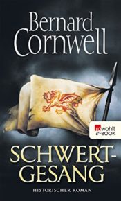Schwertgesang - Uhtred 4 von Bernard Cornwell