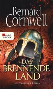 Das brennende Land - Uhtred 5 von Bernard Cornwell