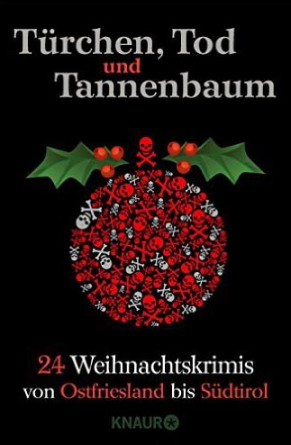 Türchen, Tod und Tannenbaum: 24 Weihnachtskrimis