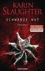 Schwarze Wut von Karin Slaughter