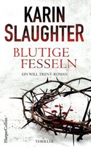 Rezension: Blutige Fesseln von Karin Slaughter