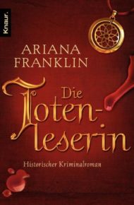 Die Totenleserin von Ariana Franklin