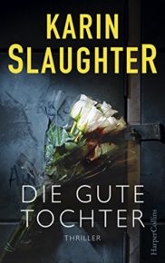 Die gute Tochter von Karin Slaughter