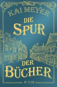 Die Spur der Bücher von Kai Meyer