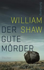 Der gute Mörder von William Shaw