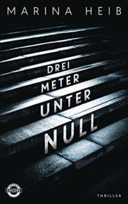 Drei Meter unter Null von Marina Heib