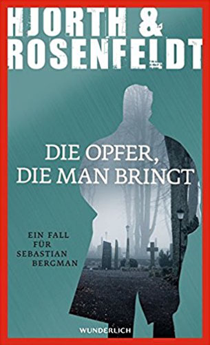Die Opfer, die man bringt von Michael Hjorth und Hans Rosenfeld