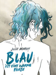 Blau ist eine warme Farbe von Julie Maroh