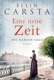 Eine neue Zeit - Hansen-Saga 2 von Ellin Carsta