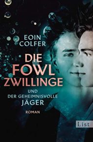 Eoin Colfer: Fowl-Zwillinge und der geheimnisvolle Jäger