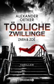 Tödliche Zwillinge - Zara & Zoe 2 von Alexander Oetker