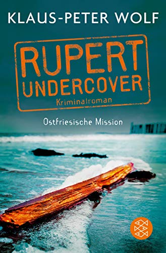 Rupert undercover - Ostfriesische Mission von Klaus-Peter Wolf