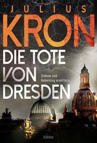 Die Tote von Dresden von Julius Kron