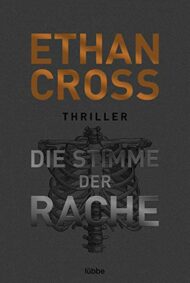 Die Stimme der Rache von Ethan Cross