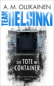 Die Tote im Container von A.M. Ollikainen