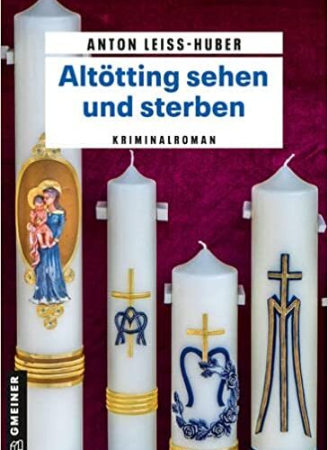 Romane von Anton Leiss-Huber in der richtigen Reihenfolge