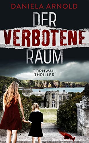 Rezension zu dem Thriller „Der verbotene Raum“ von Daniela Arnold