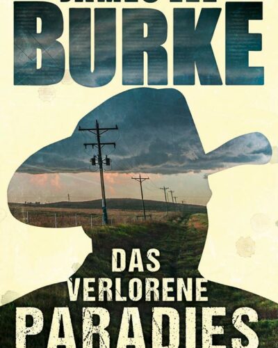 Rezension zu dem Roman „Das verlorene Paradies“ von James Lee Burke