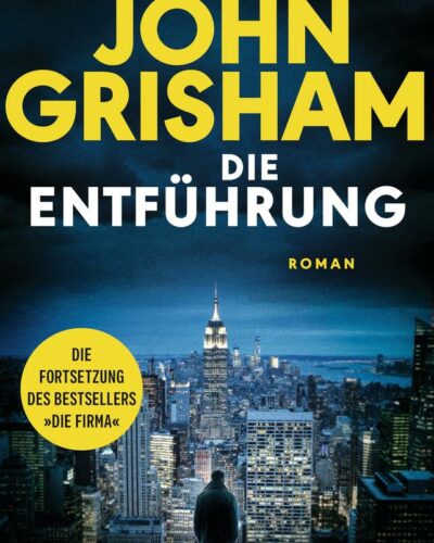 Rezension zu dem Roman „Die Entführung“ von John Grisham