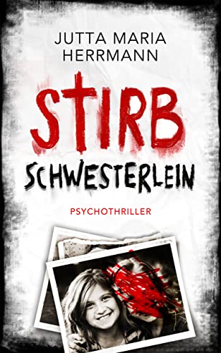 Rezension zu dem Thriller „Stirb, Schwesterlein“ von Jutta Maria Herrmann