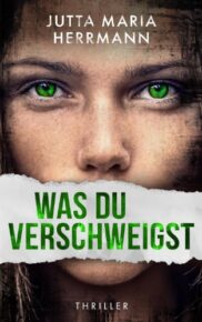Was du verschweigst von Jutta Maria Herrmann