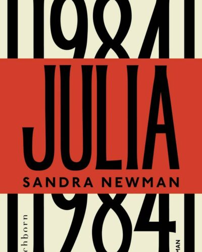 Rezension zu dem Roman „Julia – 1984“ von Sandra Newman