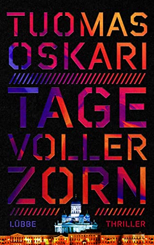 Rezension zu dem Thriller „Tage voller Zorn“ von Tuomas Oskari