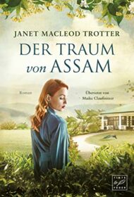 Der Traum von Assam von Janet MacLeod Trotter