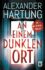 An einem dunklen Ort von Alexander Hartung