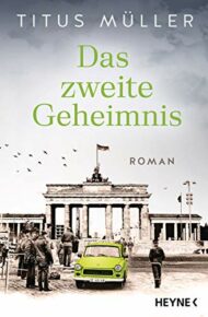 Das zweite Geheimnis von Titus Müller