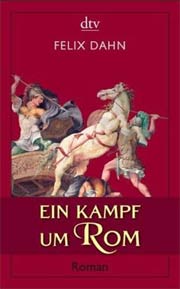 Rezension: Ein Kampf um Rom von Felix Dahn